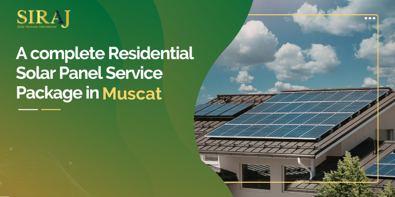 A complete Residential Solar Panel Service Package in Muscat