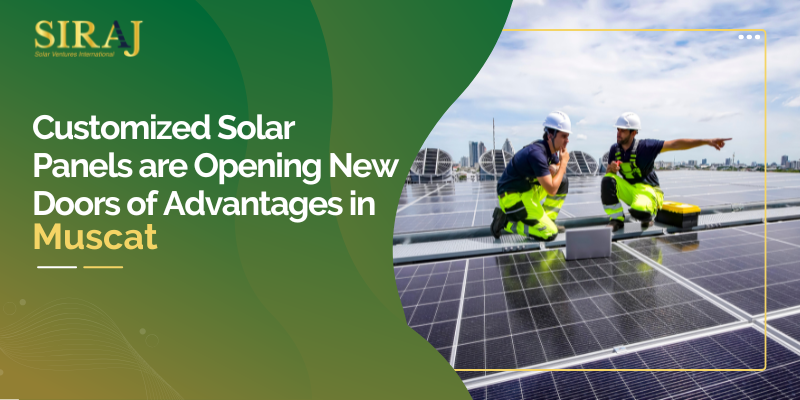 Customized Solar Panels are Opening New Doors of Advantages in Muscat