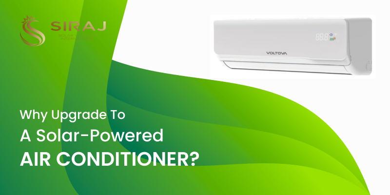 Why Upgrade To A Solar-Powered Air Conditioner_